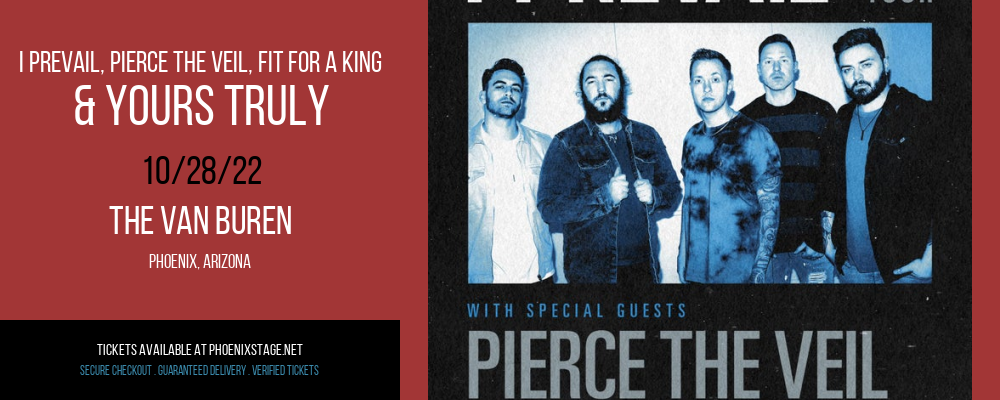 I Prevail, Pierce The Veil, Fit For a King & Yours Truly at Van Buren tickets I Prevail, Pierce The Veil, Fit For a King & Yours Truly at Van Buren