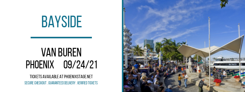 Bayside at Van Buren tickets Bayside at Van Buren
