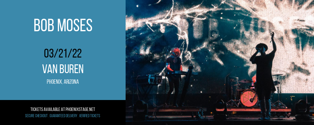 Bob Moses at Van Buren tickets Bob Moses at Van Buren