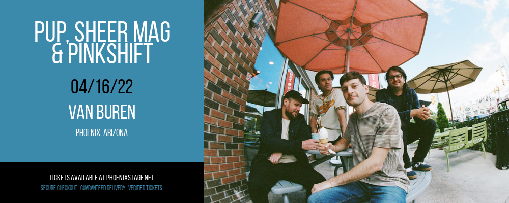 Pup, Sheer Mag & Pinkshift at Van Buren tickets Pup, Sheer Mag & Pinkshift at Van Buren