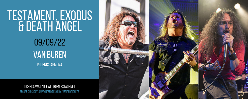Testament, Exodus & Death Angel at Van Buren tickets Testament, Exodus & Death Angel at Van Buren