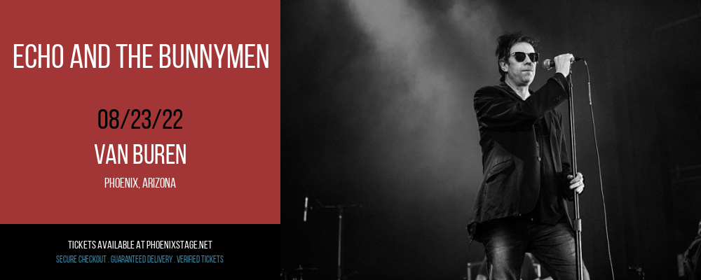 Echo and the Bunnymen at Van Buren tickets Echo and the Bunnymen at Van Buren