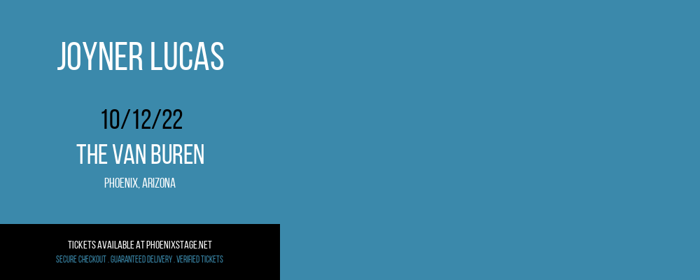 Joyner Lucas at Van Buren tickets Joyner Lucas at Van Buren