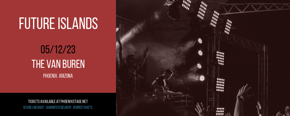 Future Islands at Van Buren tickets Future Islands at Van Buren