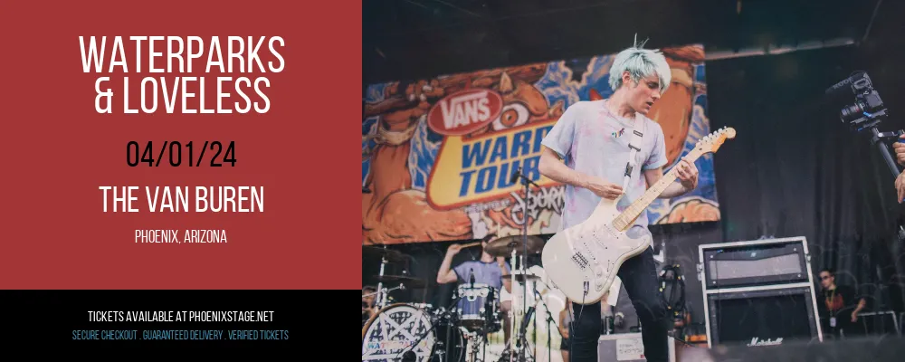 Waterparks & Loveless at The Van Buren