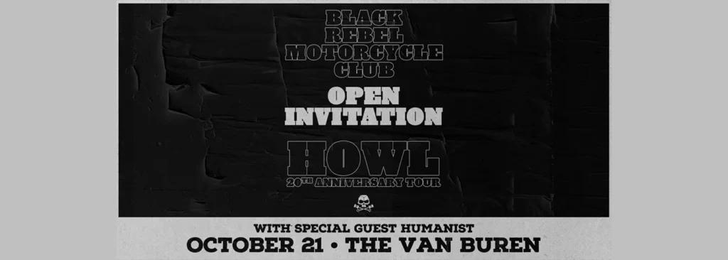 Black Rebel Motorcycle Club & Humanist at The Van Buren